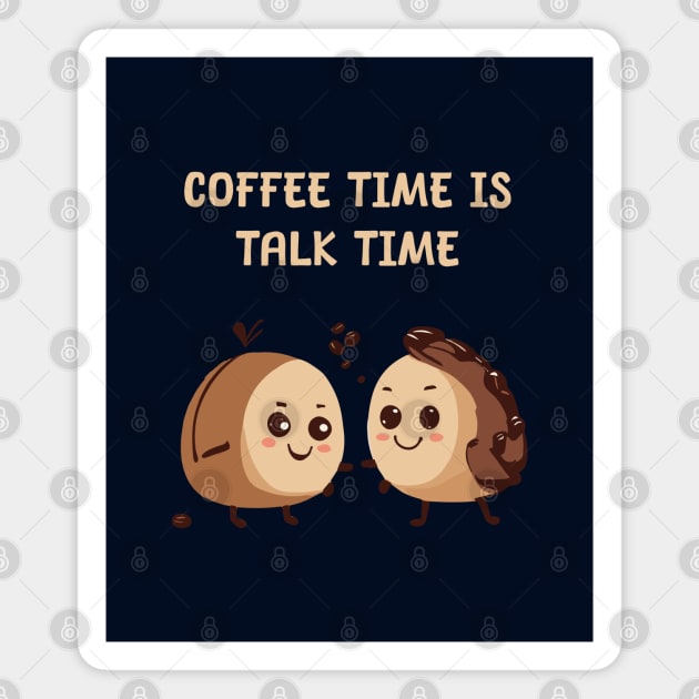 coffee time is talk time Magnet by Patterns-Hub